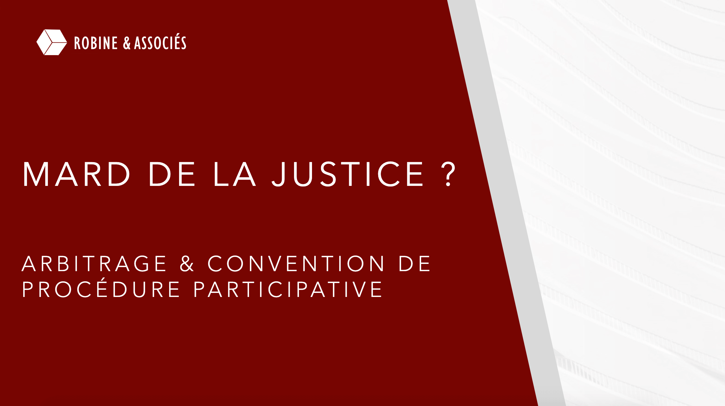 Arbitrage et convention de procédure participative : MARD de la justice ?