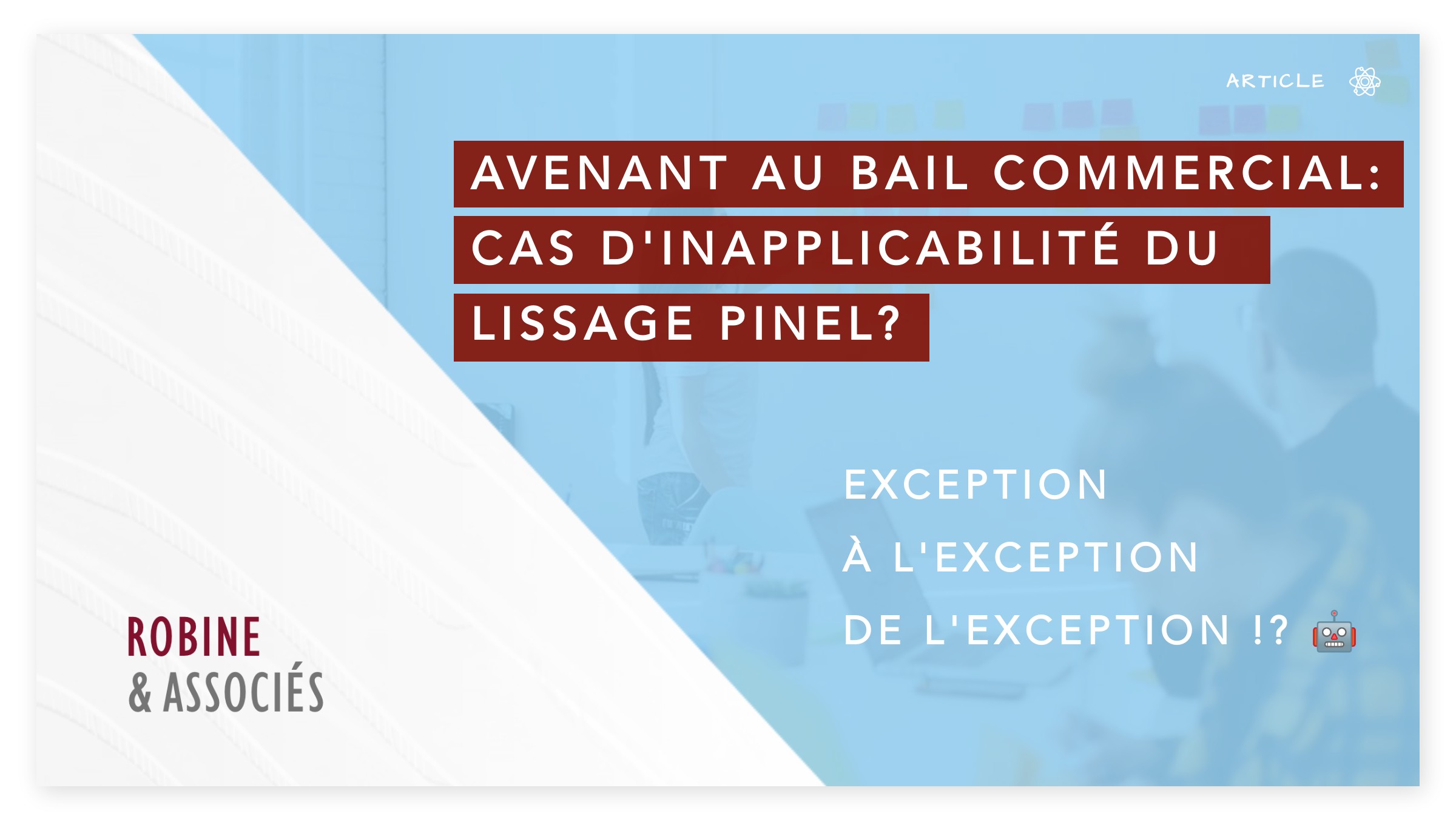 Avenant au bail : cas d’inapplicabilité du lissage PINEL ?