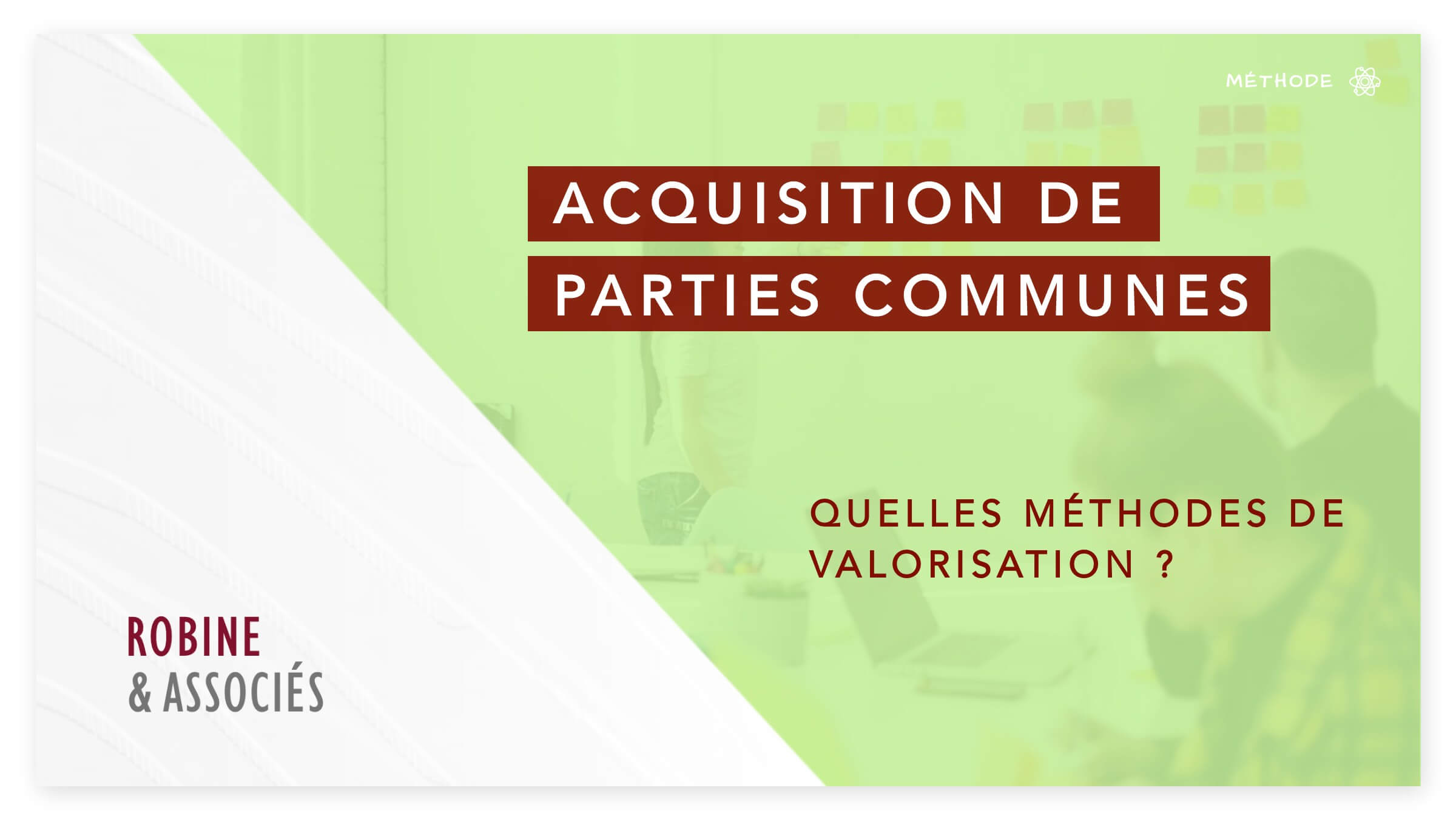 Acquisition de parties communes et indemnité à verser au syndicat des copropriétaires, quelles méthodes de valorisation ?