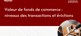 Valeur de fonds de commerce : niveaux des transactions et évictions