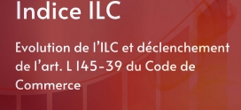 Évolution de l’ILC et déclenchement de l’art. L145-39 du Code de Commerce