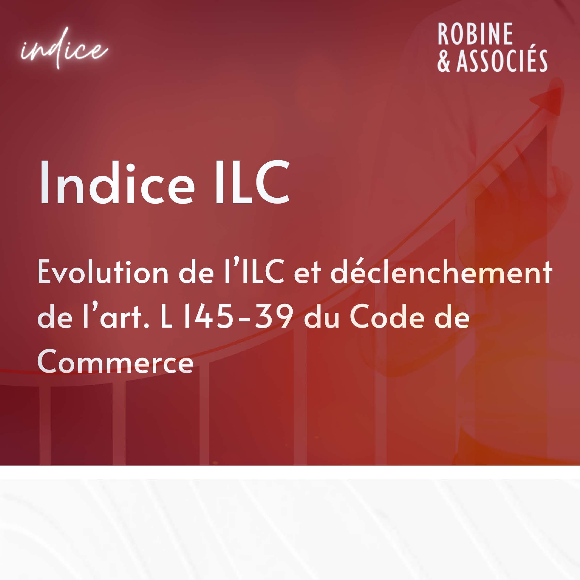 Évolution de l’ILC et déclenchement de l’art. L145-39 du Code de Commerce