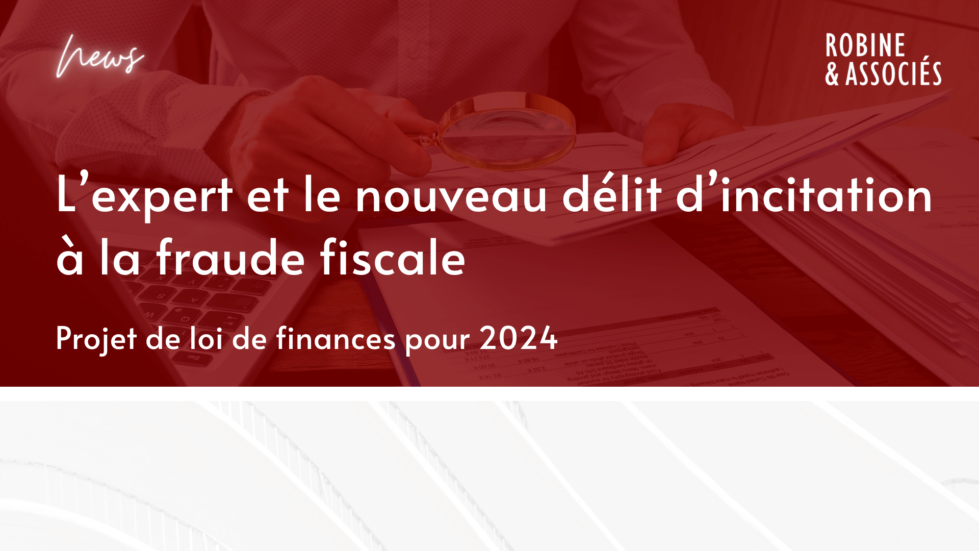 L’expert et le nouveau délit d’incitation à la fraude fiscale