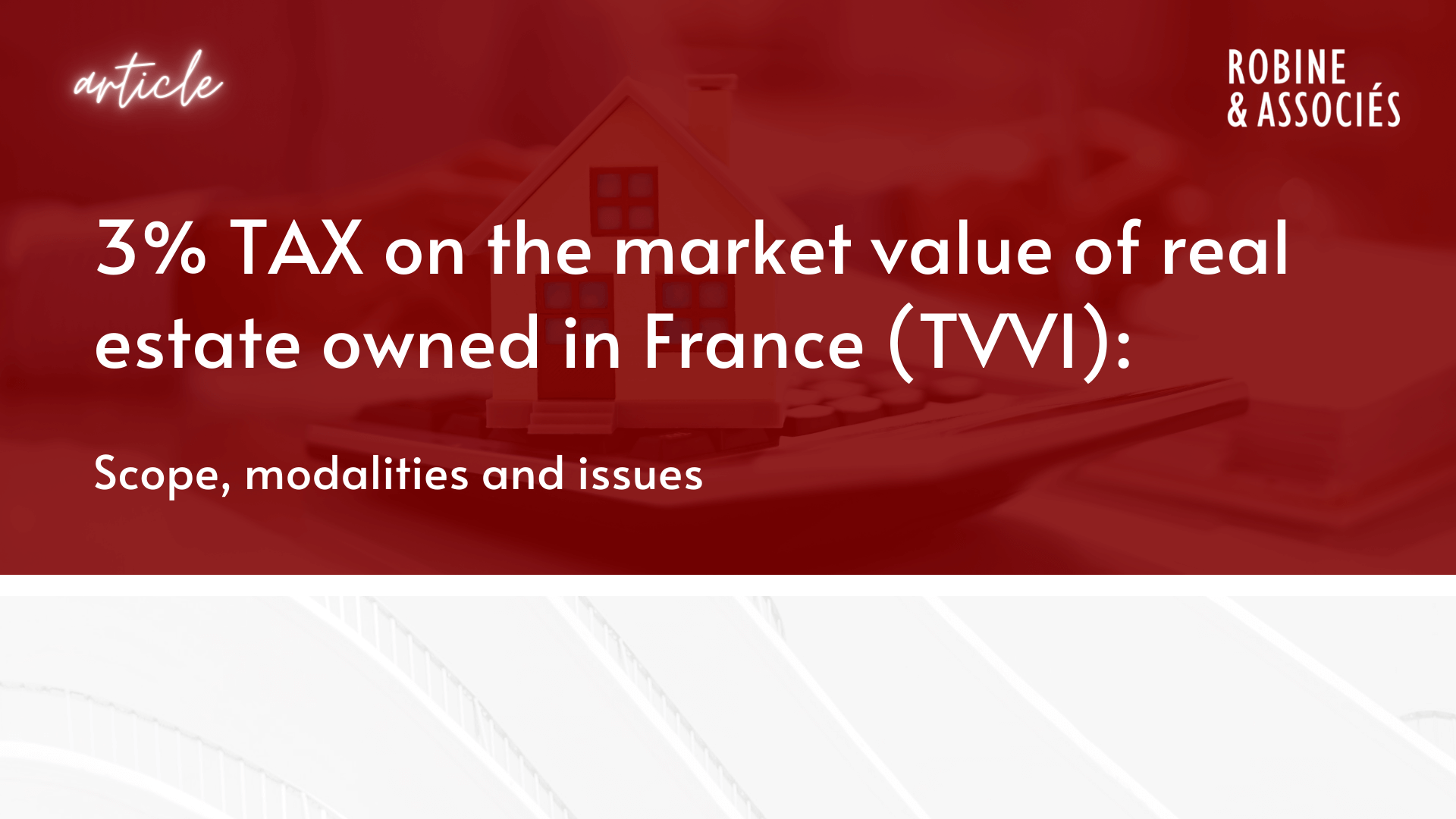 3% TAX on the market value of real estate owned in France (TVVI): scope, modalities and issues
