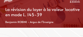 La révision du loyer à la valeur locative en mode L. 145-39 : il y a loin de la coupe aux lèvres