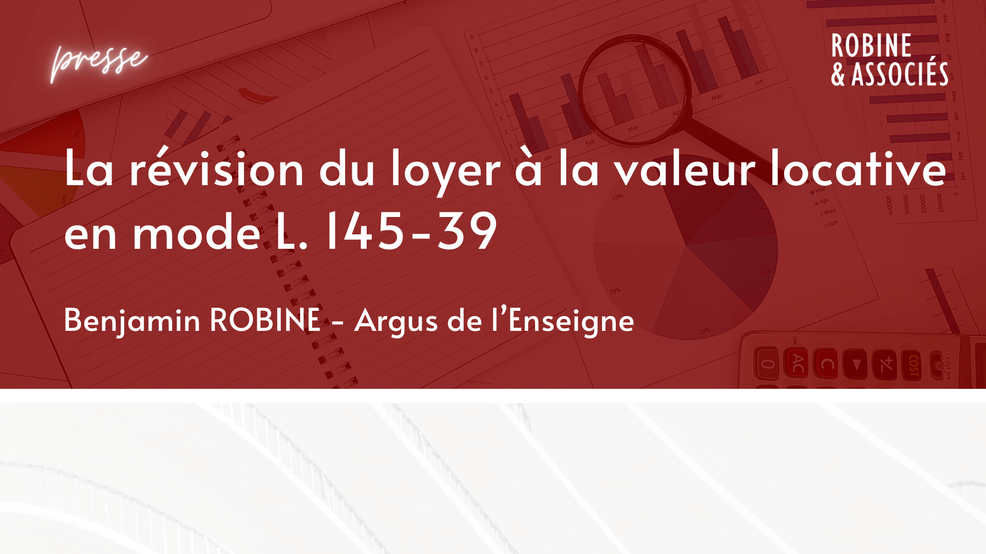 La révision du loyer à la valeur locative en mode L. 145-39 : il y a loin de la coupe aux lèvres