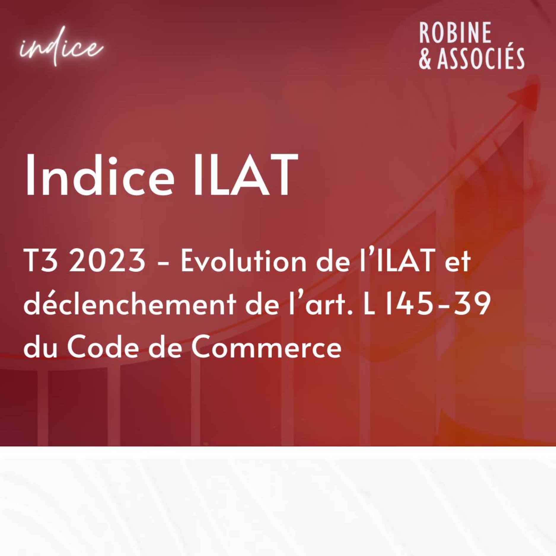 Évolution de l’Ilat du T3 2023 et déclenchement de l’art. L145-39 du Code de Commerce